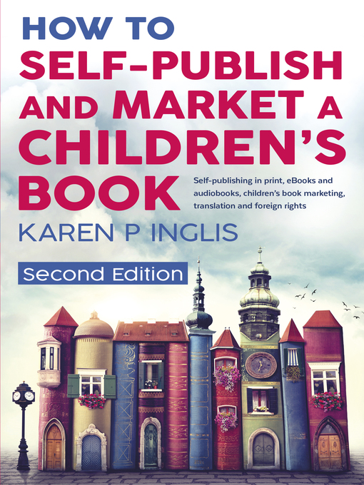 Title details for How to Self-publish and Market a Children's Book () by Karen P Inglis - Available
